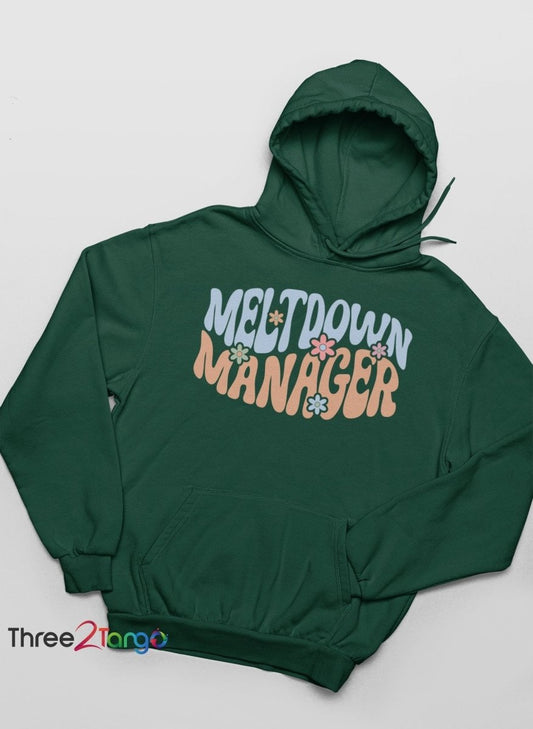 Meltdown Manager Sweatshirt and Hoodie| Mother's Day Pre - Order - Three2Tango Tees