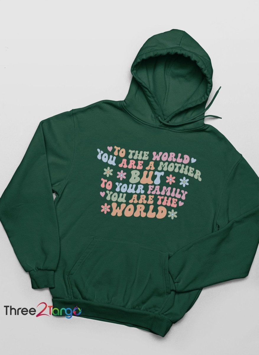 You are my world Mama Sweatshirt and Hoodie| Mother's Day Pre - Order - Three2Tango Tees