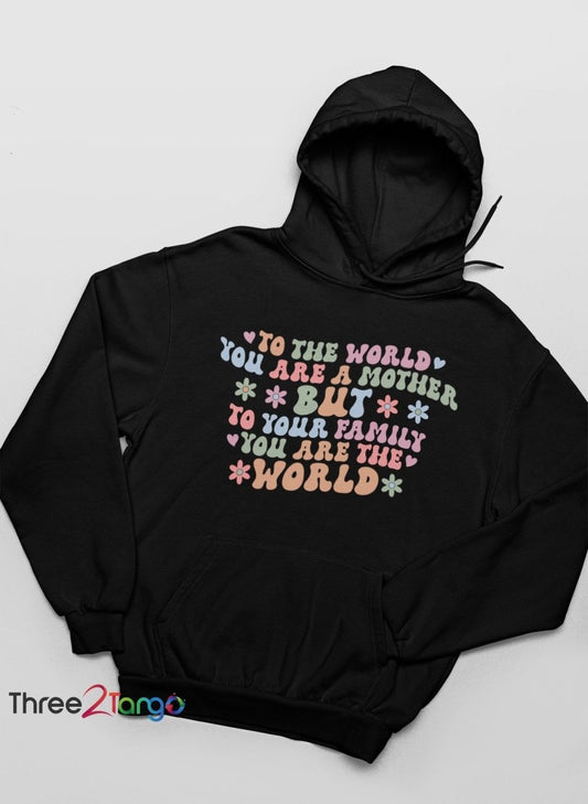 You are my world Mama Sweatshirt and Hoodie| Mother's Day Pre - Order - Three2Tango Tees