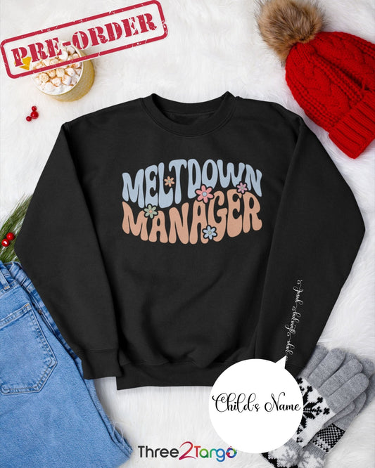 Meltdown Manager Sweatshirt and Hoodie| Mother's Day Pre-Order - Three2Tango Tee's