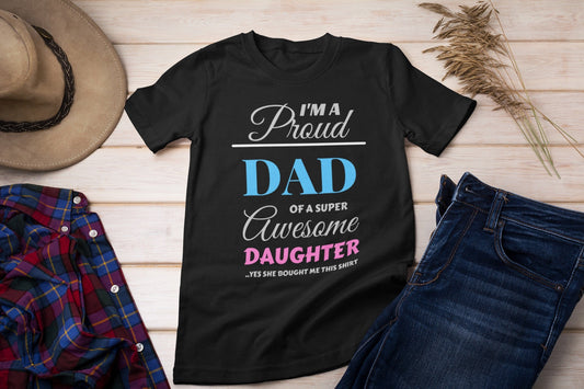 Proud Girl Dad T-shirt | Father's Day Gift - Three2Tango Tee's