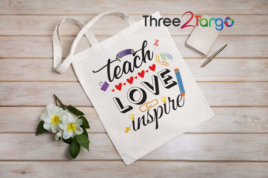 Teach. Love. Inspire - Teacher gift tote bag - Three2Tango Tee's