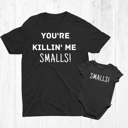Your Killin' me Smalls Matching Set for Dad and Baby - Three2Tango Tees